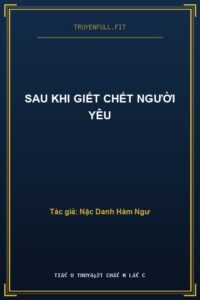 Sau Khi Giết Chết Người Yêu