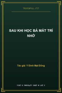 Sau Khi Học Bá Mất Trí Nhớ