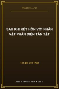 Sau Khi Kết Hôn Với Nhân Vật Phản Diện Tàn Tật