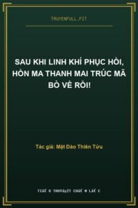 Sau Khi Linh Khí Phục Hồi, Hồn Ma Thanh Mai Trúc Mã Bò Về Rồi!