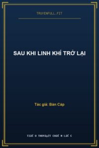 Sau Khi Linh Khí Trở Lại