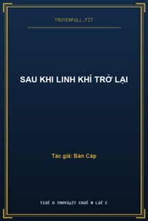 Sau Khi Linh Khí Trở Lại