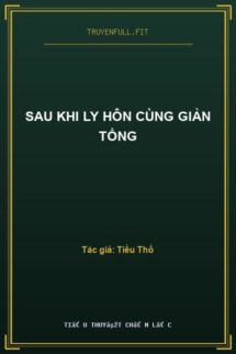 Sau Khi Ly Hôn Cùng Giản Tổng