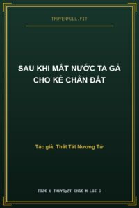 Sau Khi Mất Nước Ta Gả Cho Kẻ Chân Đất