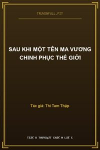 Sau Khi Một Tên Ma Vương Chinh Phục Thế Giới