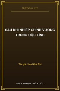 Sau khi Nhiếp Chính Vương trúng độc tình