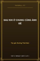 Sau Khi Ở Chung Cùng Ảnh Đế