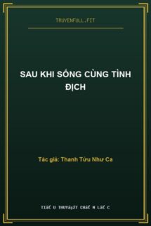 Sau Khi Sống Cùng Tình Địch