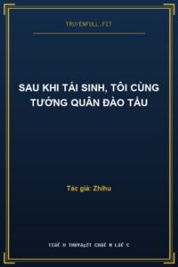 Sau Khi Tái Sinh, Tôi Cùng Tướng Quân Đào Tẩu