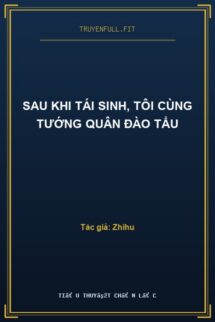Sau Khi Tái Sinh, Tôi Cùng Tướng Quân Đào Tẩu