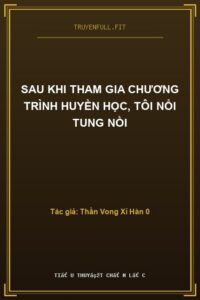 Sau Khi Tham Gia Chương Trình Huyền Học, Tôi Nổi Tung Nồi