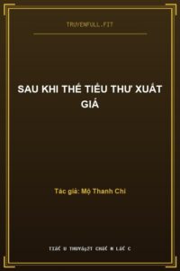 Sau Khi Thế Tiểu Thư Xuất Giá