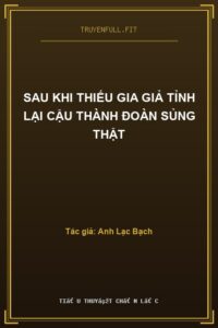 Sau Khi Thiếu Gia Giả Tỉnh Lại Cậu Thành Đoàn Sủng Thật
