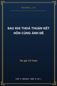 Sau Khi Thoả Thuận Kết Hôn Cùng Ảnh Đế