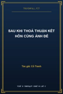 Sau Khi Thoả Thuận Kết Hôn Cùng Ảnh Đế