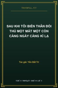 Sau Khi Tôi Biến Thân Đối Thủ Một Mất Một Còn Càng Ngày Càng Kì Lạ