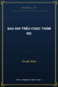 Sau Khi Trêu Chọc Thẩm Độ