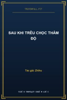 Sau Khi Trêu Chọc Thẩm Độ