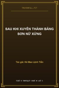 Sau Khi Xuyên Thành Băng Sơn Nữ Xứng
