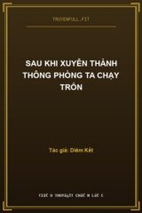Sau Khi Xuyên Thành Thông Phòng Ta Chạy Trốn