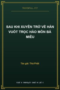 Sau Khi Xuyên Trở Về Hắn Vuốt Trọc Hào Môn Bá Miêu