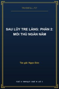 Sau Lũy Tre Làng: Phần 2: Mối Thù Ngàn Năm