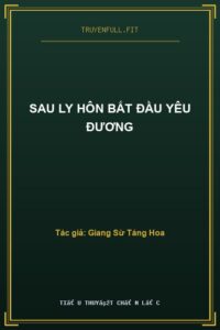 Sau Ly Hôn Bắt Đầu Yêu Đương