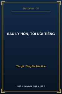 Sau Ly Hôn, Tôi Nổi Tiếng
