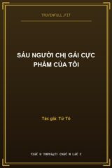 Sáu Người Chị Gái Cực Phẩm Của Tôi