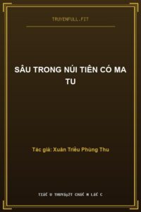Sâu Trong Núi Tiên Có Ma Tu