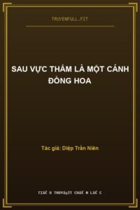 Sau Vực Thẳm Là Một Cánh Đồng Hoa