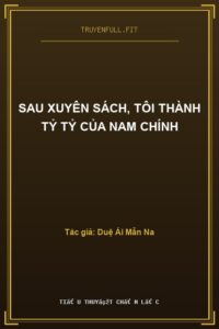 Sau Xuyên Sách, Tôi Thành Tỷ tỷ Của Nam Chính