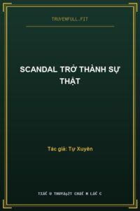 Scandal Trở Thành Sự Thật