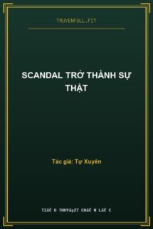 Scandal Trở Thành Sự Thật