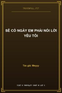 Sẽ Có Ngày Em Phải Nói Lời Yêu Tôi