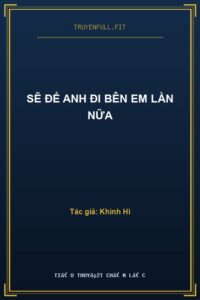 Sẽ Để Anh Đi Bên Em Lần Nữa