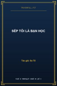 Sếp Tôi Là Bạn Học