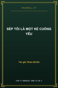 Sếp Tôi Là Một Kẻ Cuồng Yêu
