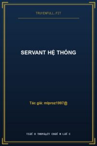Servant Hệ Thống
