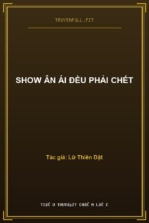 Show Ân Ái Đều Phải Chết
