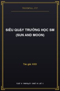 Siêu Quậy Trường Học SM (Sun And Moon)