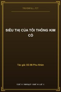 Siêu Thị Của Tôi Thông Kim Cổ