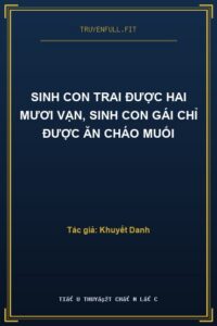 Sinh Con Trai Được Hai Mươi Vạn, Sinh Con Gái Chỉ Được Ăn Cháo Muối