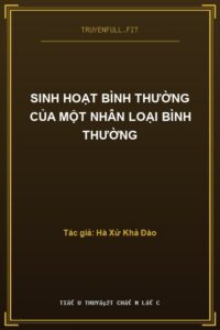 Sinh Hoạt Bình Thường Của Một Nhân Loại Bình Thường