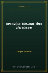 Sinh Mệnh Của Anh, Tình Yêu Của Em