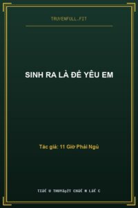 Sinh Ra Là Để Yêu Em