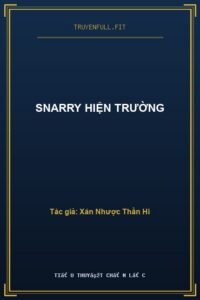 Snarry Hiện Trường