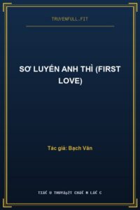Sơ Luyến Anh Thì (First Love)