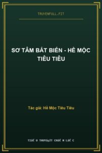 Sơ Tâm Bất Biến – Hề Mộc Tiêu Tiêu