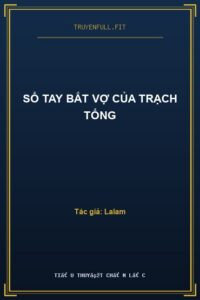 Sổ Tay Bắt Vợ Của Trạch Tổng